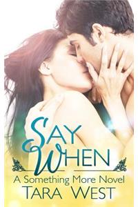 Say When