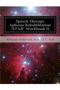 Speech Therapy Aphasia Rehabilitation *STAR* Workbook II