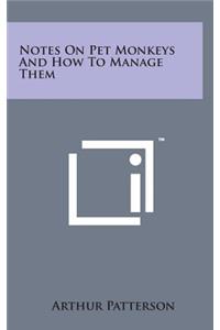 Notes on Pet Monkeys and How to Manage Them