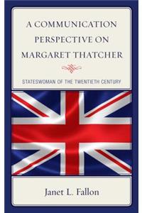 Communication Perspective on Margaret Thatcher