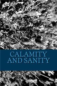 Calamity and Sanity