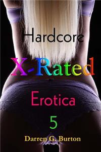 X-Rated Hardcore Erotica 5