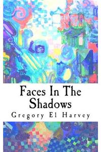 Faces in the Shadows