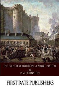 French Revolution, A Short History