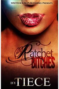 Ratchet Bitches