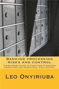 Banking processing risks and control