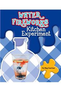 Water Fireworks Kitchen Experiment