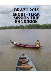 2015 Brazil Short-term Mission Trip Handbook