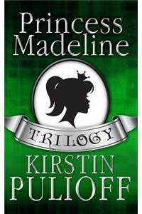 The Princess Madeline Trilogy
