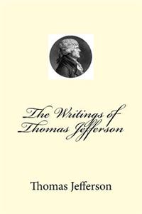 The Writings of Thomas Jefferson