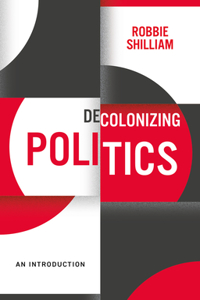 Decolonizing Politics - An Introduction