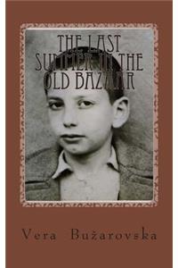The Last Summer in the Old Bazaar