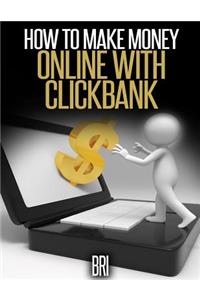 How to Make Money Online With CLICKBANK