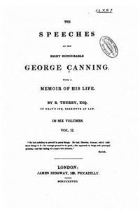 speeches of the Right Honourable George Canning - Vol. II