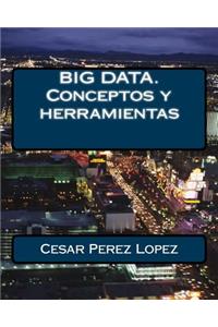 Big Data. Conceptos y Herramientas