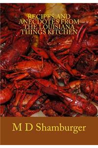 Recipes and Anecdotes from the Louisiana Things Kitchen