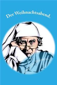 Der Weihnachtsabend.