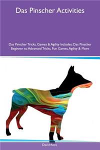 Das Pinscher Activities Das Pinscher Tricks, Games & Agility Includes: Das Pinscher Beginner to Advanced Tricks, Fun Games, Agility & More