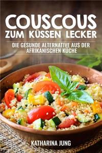 Couscous - Zum Küssen Lecker