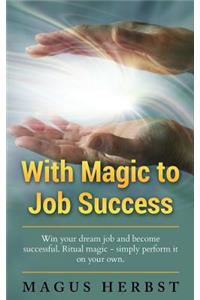 With Magic to Job Success