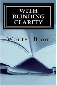 With Blinding Clarity