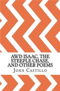 Awd Isaac, The Steeple Chase, and other Poems