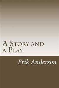 Story and a Play: Two Short Dramas for the Stage