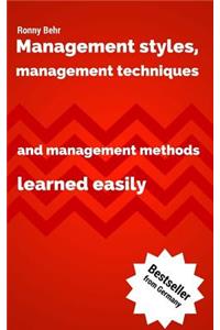 Management styles, management techniques and management methods learned easily