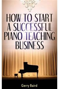 How to Start a Successful Piano Teaching Business