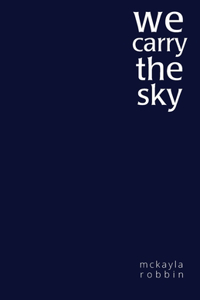 we carry the sky