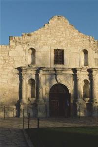 Remember the Alamo! San Antonio, Texas Journal