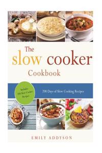 Slow Cooker: 200 Days of Slow Cooking Recipes