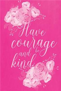 Pastel Chalkboard Journal - Have Courage and Be Kind (Pink)