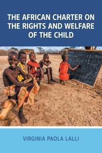 The African Charter on the Rights and Welfare of the Child