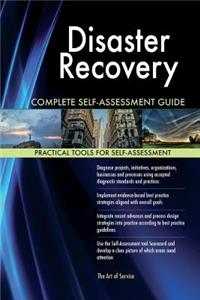 Disaster Recovery Complete Self-Assessment Guide