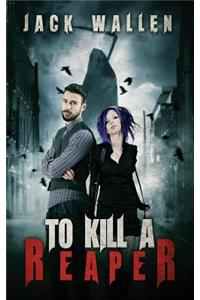 To Kill A Reaper