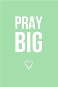 Pray Big (Green)