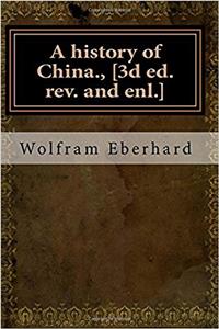 A history of China., [3d ed. rev. and enl.]