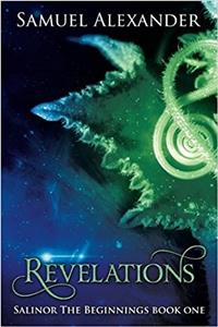 Revelations: Volume 1 (Salinor the Beginnings)