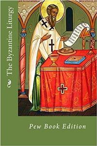 Byzantine Liturgy: Pew Book Edition