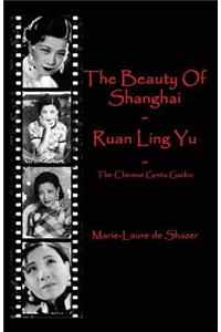 The Beauty Of Shanghai - Ruan Ling Yu