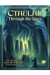 Cthulhu Through the Ages (Call of Cthulhu Roleplaying)