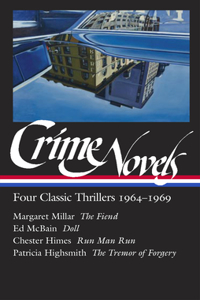 Crime Novels: Four Classic Thrillers 1964-1969 (Loa #371)