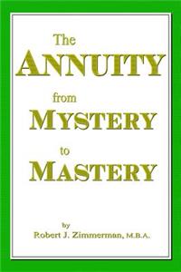 The Annuity from Mystery to Mastery
