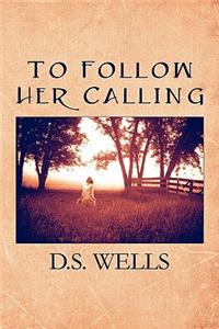 To Follow Her Calling