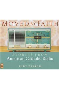 Moved by Faith