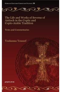 Life and Works of Severus of Antioch in the Coptic and Copto-Arabic Tradition