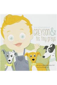 The Adventures of Greyson & His Tiny Greys