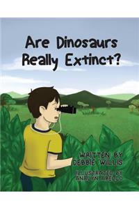 Are Dinosaurs Really Extinct?