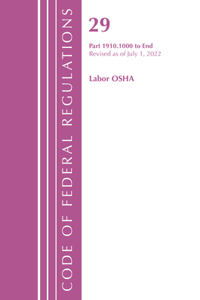 Code of Federal Regulations, TITLE 29 LABOR OSHA 1910.1000-END, Revised as of July 1, 2022
